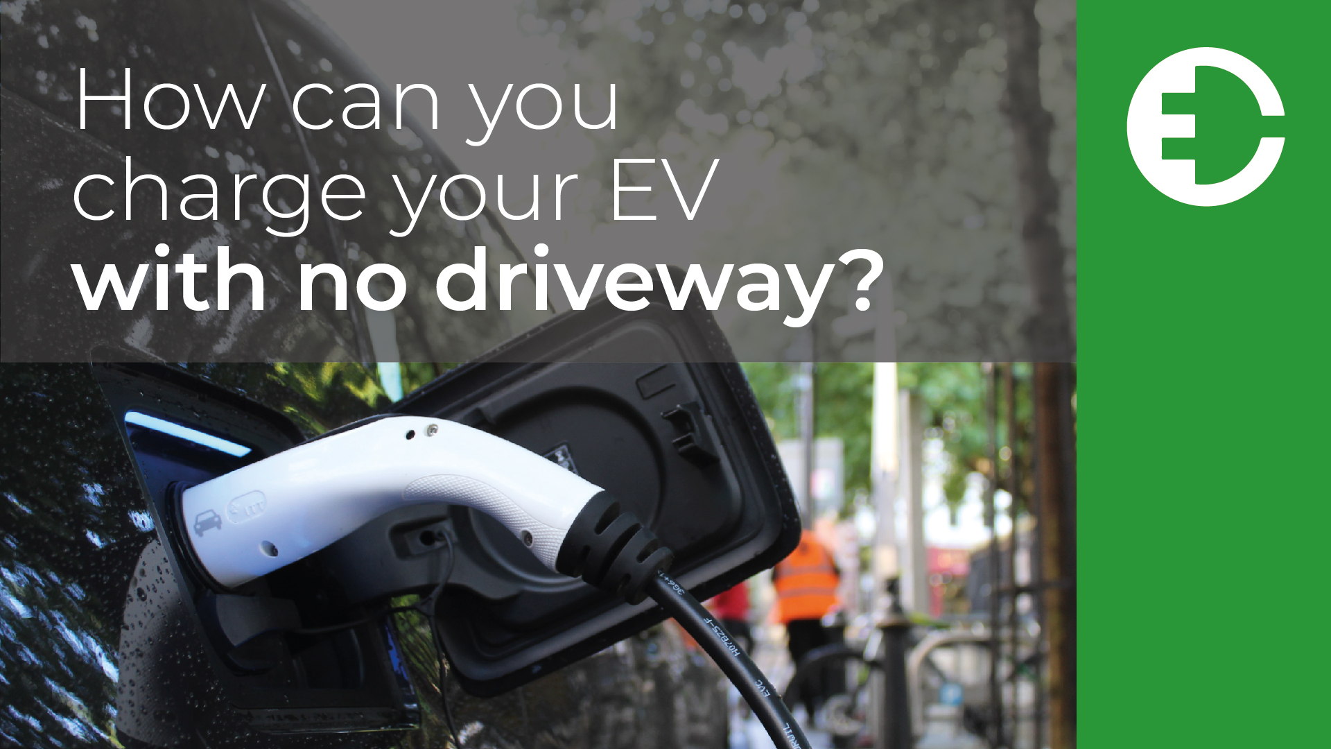 How can you charge your EV with no driveway?